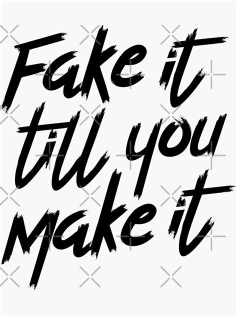 Fake It Till You Make It Sticker By Paulsdesign Redbubble