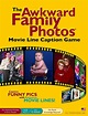 Amazon.com: The Awkward Family Photos Movie Line Caption Game- Caption ...
