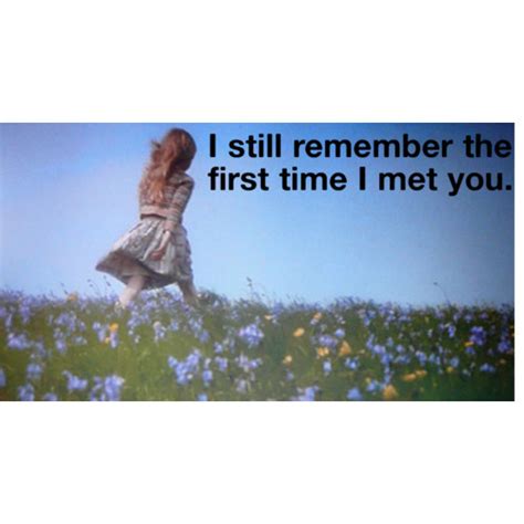 Lovely Love I Still Remember The First Time I Met You