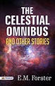 The Celestial Omnibus and other Stories eBook : E. M. Forster: Amazon ...