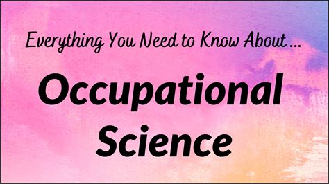 Everything You Need To Know About Occupational Science