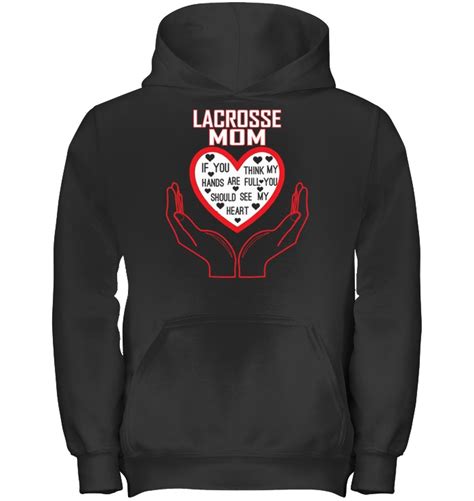 Lacrosse Mom You Think My Hands Full See My Heart T Shirt Lacrosse