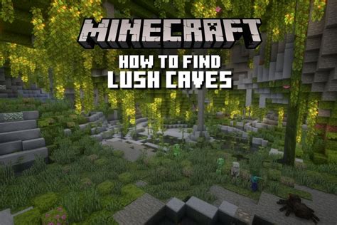 How To Find Lush Caves In Minecraft 120 4 Methods
