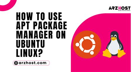How To Use Apt Package Manager On Ubuntu Linux
