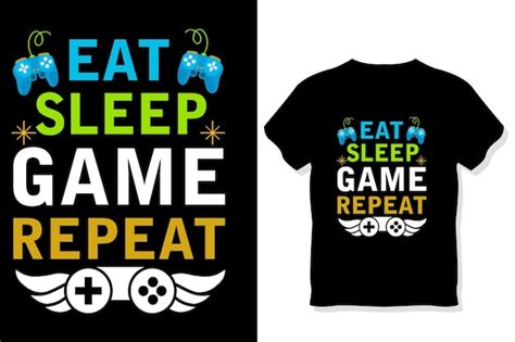 Premium Vector Eat Sleep Game Repeat Gaming T Shirt Gaming Quotes T