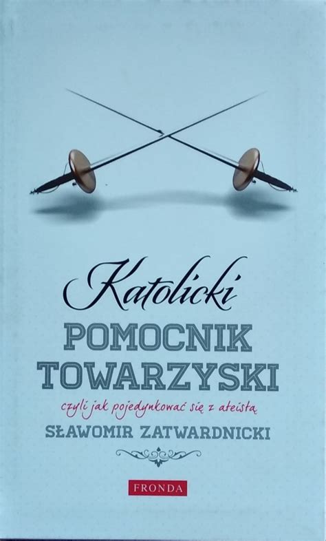 S Awomir Zatwardnicki Katolicki Pomocnik Towarzyski Czyli Jak