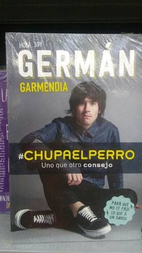 Libro German Garmendia Chupa El Perro Envio Gratis Dhl En México