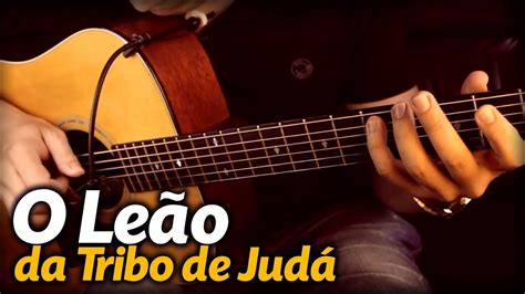 Ele é O Leão Da Tribo De Judá Cifra