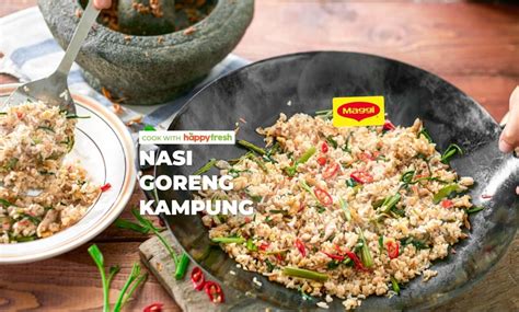 Nasi Goreng Kampung Calories Nasi Goreng Kampung How To Cook The My