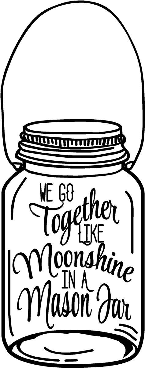 We Go Together Like Moonshine In A Mason Jar Decal Mason Jar Diy