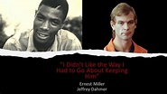 The One That "Satisfied' Jeffrey Dahmer The Most | Ernest Miller - YouTube