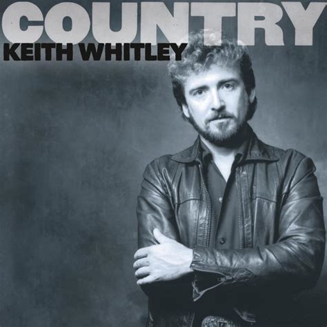 Keith Whitley Country Keith Whitley Lyrics And Tracklist Genius