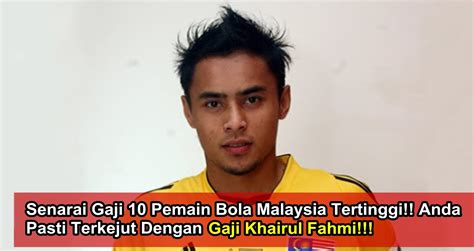 Panduan malaysia, retrieved 28 september 2017. Senarai Gaji 10 Pemain Bola Malaysia Tertinggi!! Anda ...
