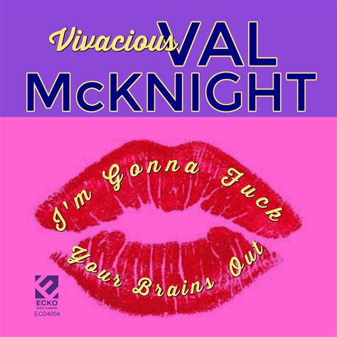 ‎im Gonna Fuck Your Brains Out Single By Val Mcknight On Apple Music