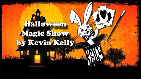 Halloween Magic Show By Kevin Kelly Youtube