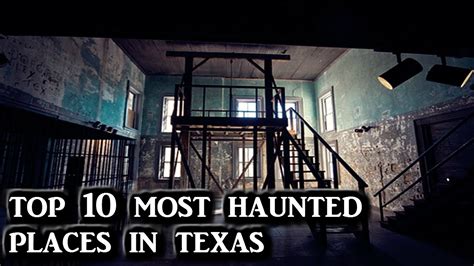 Top 10 Most Haunted Places In Texas Youtube
