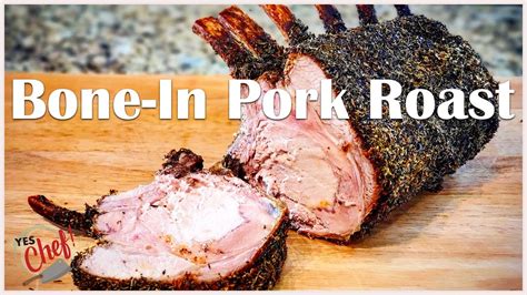 How To Make Bone In Pork Loin Roast Herb Crusted And Juicy Youtube