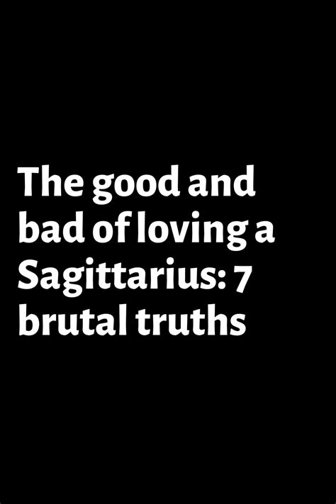 The Good And Bad Of Loving A Sagittarius 7 Brutal Truths In 2022