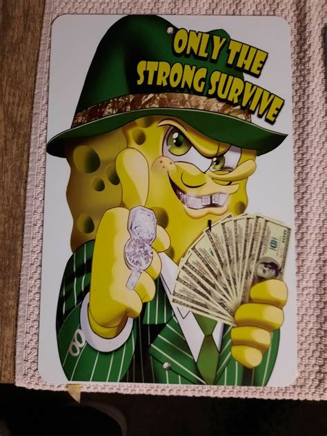 Only The Strong Survive Spongebob Squarepants Gangster 8x12 Etsy
