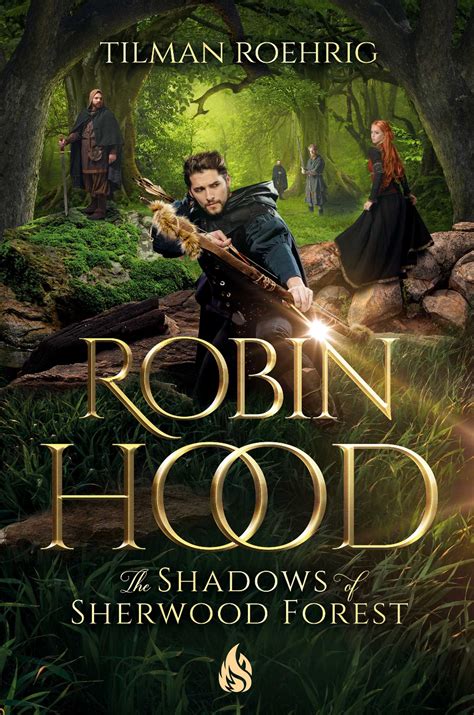 Robin Hood The Shadows Of Sherwood Forest By Tilman Roehrig