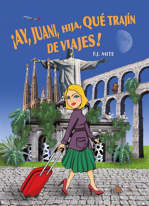 Ay Juani hija qué trajín de viajes Spanish Edition eBook Mite F J Amazon in Kindle