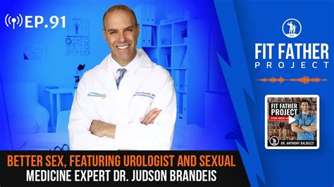 Ffp Podcast Ep Better Sex Featuring Urologist And Sexual Medicine Expert Dr Judson