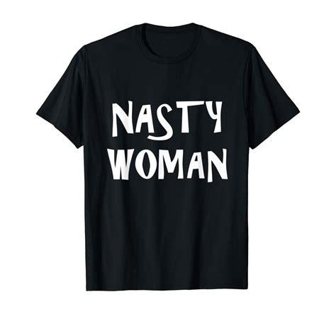 Amazon Nasty Woman T Shirt Clothing