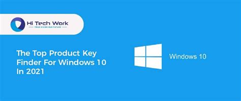 The Top Product Key Finder For Windows 10 In 2021