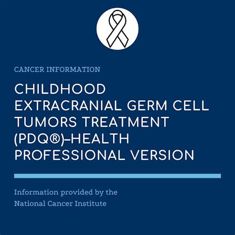 Childhood Extracranial Germ Cell Tumors Treatment Pdq®health