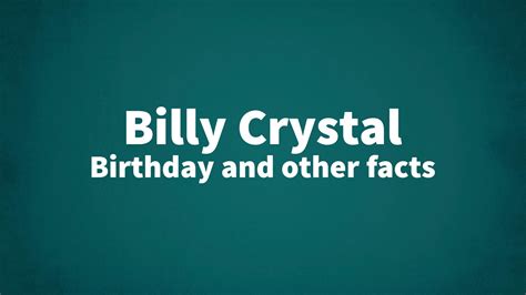 Billy Crystal Birthday And Other Facts