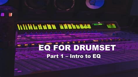 How To Eq Drums Intro To Eq Tutorial 1 Youtube