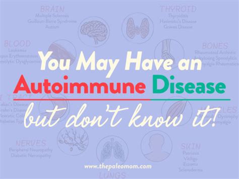 You May Have An Autoimmune Disease But Dont Know It The Paleo Mom