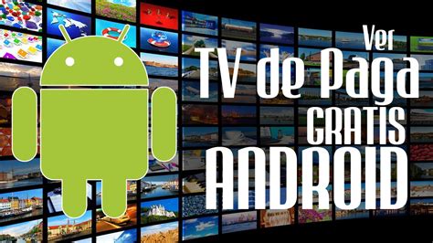 Las 5 mejores aplicaciones para ver televisión gratis en Android