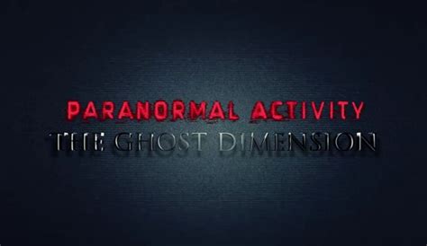 Paranormal Activity The Ghost Dimension Watch The Trailer Reel