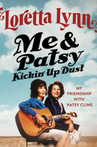 Me And Patsy Kickin Up Dust My Friendship With Patsy Cline Very Good