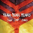 Amazon | Show Your Bones | Yeah Yeah Yeahs | 輸入盤 | ミュージック