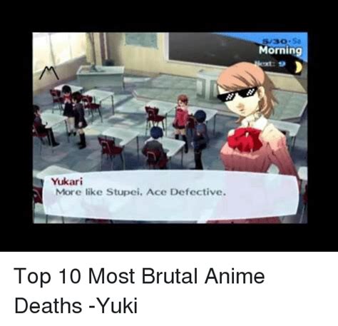yukari more like stupei ace defective morning top 10 most brutal anime deaths yuki dank meme