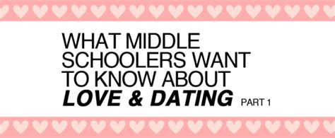 What Middle Schoolers Want To Know About Love And Dating Part 1 Uthmin