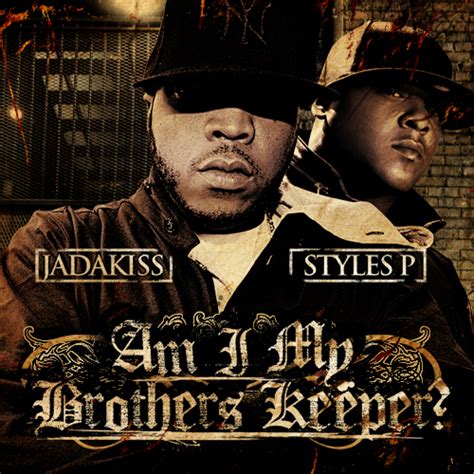 Jadakiss Styles P Am I My Brothers Keeper 2k11
