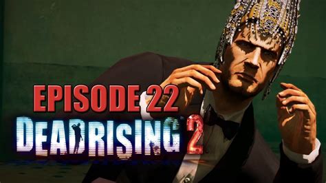 Dead Rising 2 The Most Annoying Boss Fight Ever Ep 22 Youtube