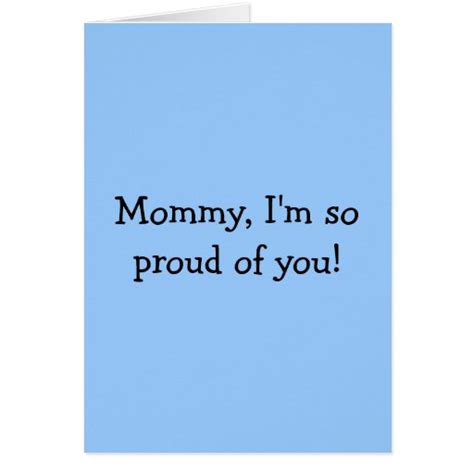 Mommy Im So Proud Of You Greeting Card Zazzle