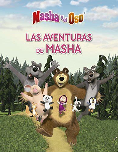 Masha Y El Oso Las Aventuras De Masha By Televisa Goodreads