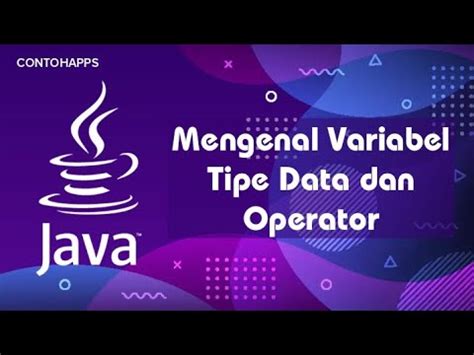 Mengenal Variabel Tipe Data Dan Operator Pemrograman Java Youtube