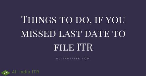Business date to date (exclude holidays). What to do if you missed the last date to file ITR