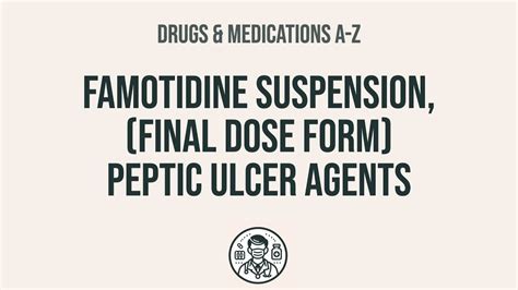 How To Use Famotidine Suspension Final Dose Form Peptic Ulcer Agents