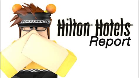 Spammer Report Hilton Hotels Roblox Youtube