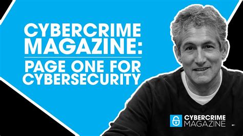 Cybercrime Magazine Page One For Cybersecurity Youtube