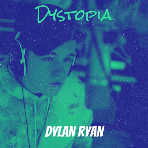 Dystopia Single By Dylan Ryan Spotify