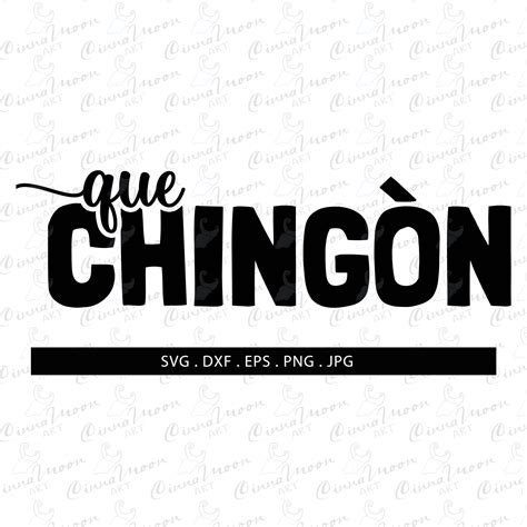 Que Chingon Svg Que Chingon Cut File Que Chingon Digital Etsy España