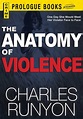 The Anatomy of Violence by Charles Runyon - Book - Read Online